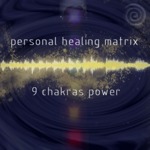 9 Chakras Personal Healing Matrix (MP3) De Luxe Version